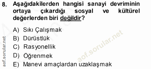 8. soru: Aşağıdakilerden hangisi sanayi devriminin ortaya çıkardığı sosyal ve kültürel değerlerden biri değildir? A) Sıkı Çalı…