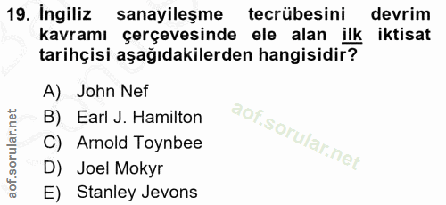 19. soru: İngiliz sanayileşme tecrübesini devrim kavramı çerçevesinde ele alan ilk iktisat tarihçisi aşağıdakilerden hangisidir…