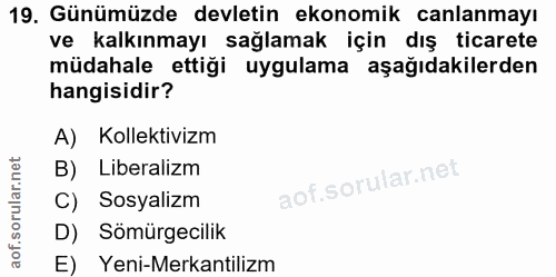 19. soru: Günümüzde devletin ekonomik canlanmayı ve kalkınmayı sağlamak için dış ticarete müdahale ettiği uygulama aşağıdakiler…
