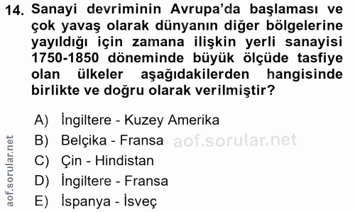 14. soru: Sanayi devriminin Avrupa'da başlaması ve çok yavaş olarak dünyanın diğer bölgelerine yayıldığı için zamana ilişkin ye…