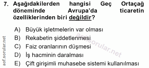 7. soru: Aşağıdakilerden hangisi Geç Ortaçağ döneminde Avrupa'da ticaretin özelliklerinden biri değildir? A) Büyük işletmeleri…