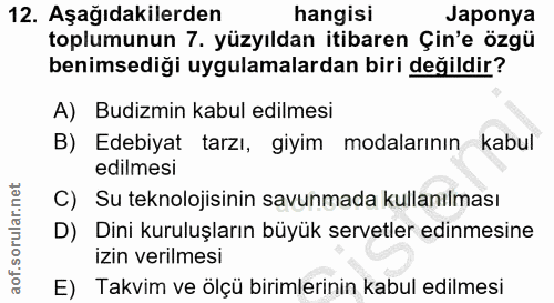 12. soru: Aşağıdakilerden hangisi Japonya toplumunun 7. yüzyıldan itibaren Çin'e özgü benimsediği uygulamalardan biri değildir?…