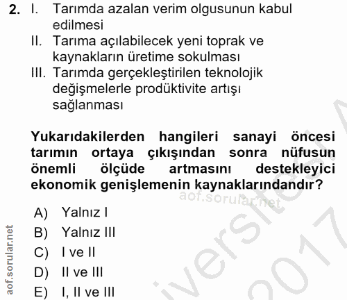 2. soru: I. Tarımda azalan verim olgusunun kabul edilmesi II. Tarıma açılabilecek yeni toprak ve kaynakların üretime sokulması…