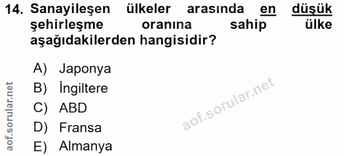 14. soru: Sanayileşen ülkeler arasında en düşükR şehirleşme oranina sahip ülke aşağıdakilerden hangisidir? A) Japonya rular.net…