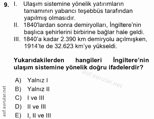 9. soru: I. Ulaşım sistemine yönelik yatırımların tamamının yabancı teşebbüs tarafından yapılmış olmasıdır. Il. 1840'lardan so…