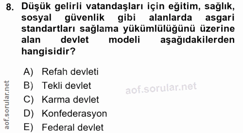 8. soru: Düşük gelirli vatandaşları için eğitim, sağlık, sosyal güvenlik gibi alanlarda asgari standartları sağlama yükümlülüğ…