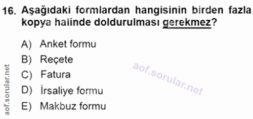 16. soru: Aşağıdaki formlardan hangisinin birden fazla kopya halinde doldurulması gerekmez? A) Anket formu B) Reçete C) Fatura…