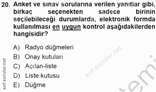 20. soru: Anket ve sınav sorularına verilen yanıtlar gibi, birkaç seçenekten sadece birinin seçilebileceği durumlarda, elektron…