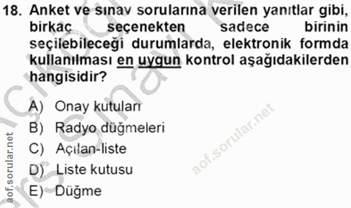 18. soru: Anket ve sınav sorularına verilen yanıtlar gibi, birkaç seçenekten sadece birinin seçilebileceği durumlarda, elektron…