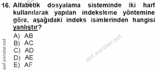 16. soru: Alfabetik dosyalama sisteminde iki harf kullanılarak yapılan indeksleme yöntemine göre, aşağıdaki indeks isimlerinden…