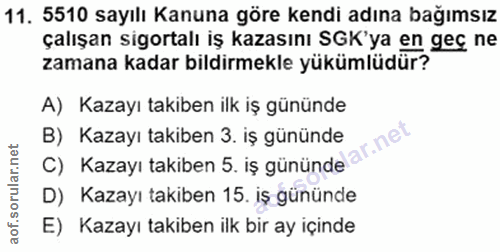 11. soru: 5510 sayılı Kanuna göre kendi adına bağımsız çalışan sigortalı iş kazasını SGK'ya en geç ne zamana kadar bildirmekle…