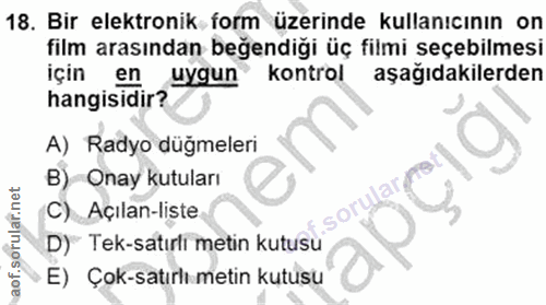 18. soru: Bir elektronik form üzerinde kullanıcının on film arasından beğendiği üç filmi seçebilmesi için en uygun kontrol aşağ…
