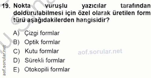 19. soru: Nokta vuruşlu yazıcılar tarafindan doldurulabilmesi için özel olarak üretilen form türü aşağıdakilerden hangisidir? A…