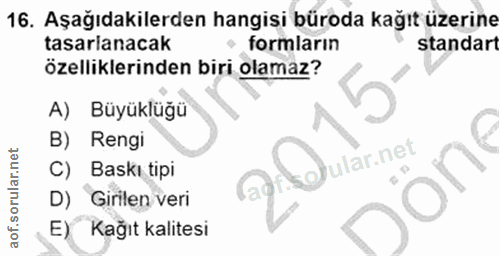 16. soru: Aşağıdakilerden hangisi büroda kağıt üzerine tasarlanacak formların standart özelliklerinden biri olamaz? A) Büyüklüğ…