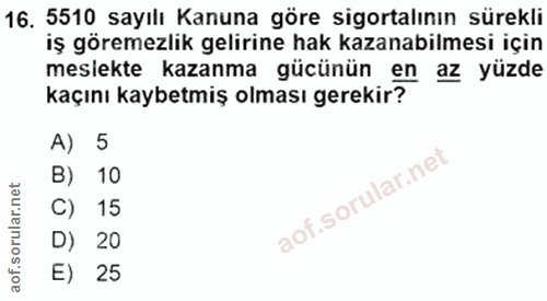 16. soru: 5510 sayılı Kanuna göre sigortalının sürekli iş göremezlik gelirine hak kazanabilmesi için meslekte kazanma gücünün e…