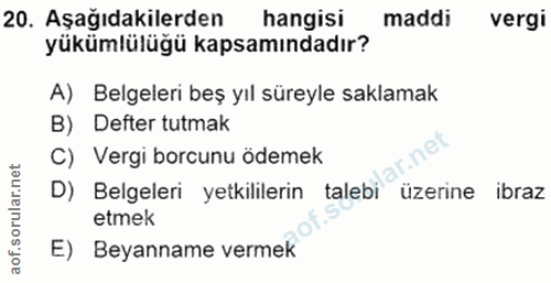 20. soru: Aşağıdakilerden hangisi maddi vergi yükümlülüğü kapsamındadır? A) Belgeleri beş yıl süreyle saklamak B) Defter tutmak…