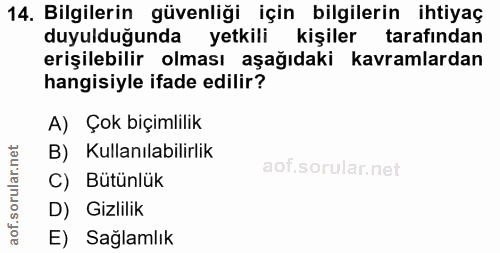 14. soru: Bilgilerin güvenliği için bilgilerin ihtiyaç duyulduğunda yetkili kişiler tarafından erişilebilir olması aşağıdaki ka…