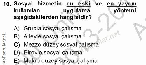 10. soru: Sosyal hizmetin en eski ve en yaygın kullanılan uygulama yöntemi aşağıdakilerden hangisidir? A) Grupla sosyal çalışma…