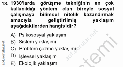 18. soru: 1930'larda görüşme tekniğinin en çok kullanıldığı yöntem olan bireyle sosyal çalışmaya bilimsel nitelik kazandırmak a…