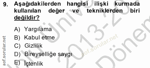 9. soru: Aşağıdakilerden hangisi ilişki kurmada kullanılan değer ve tekniklerden biri değildir? A) Yargılama 3 B) Kabul etme C…
