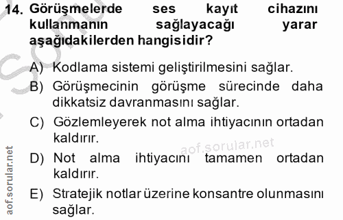 14. soru: Görüşmelerde ses kayıt cihazını kullanmanın sağlayacağı yarar aşağıdakilerden hangisidir? A) Kodlama sistemi geliştir…