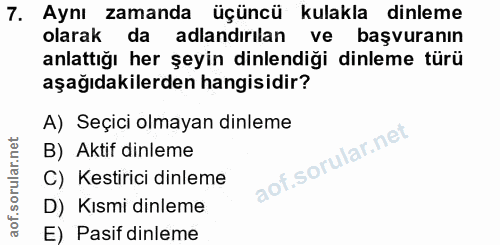 7. soru: Aynı zamanda üçüncü kulakla dinleme olarak da adlandırılan ve başvuranın anlattığı her şeyin dinlendiği dinleme türü…