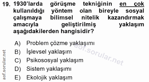 19. soru: 1930'larda görüşme tekniğinin en cok Kullanıldığı yöntem olan bireyle sosyal çalışmaya bilimsel nitelik kazandırmak a…