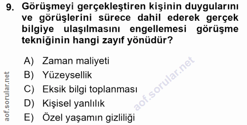 9. soru: Görüşmeyi gerçekleştiren kişinin duygularını ve görüşlerini sürece dahil ederek gerçek bilgiye ulaşılmasını engelleme…