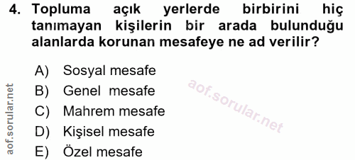 4. soru: Topluma açık yerlerde s birbirini hiç tanımayan kişilerin bir arada bulunduğu alanlarda korunan mesafeye ne ad verili…
