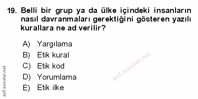 19. soru: Belli bir grup ya da ülke içindeki insanların nasıl davranmaları gerektiğini gösteren yazılı kurallara ne ad verilir?…