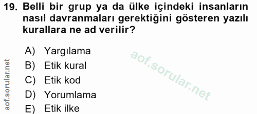 19. soru: Belli bir grup ya da ülke içindeki insanların nasıl davranmaları gerektiğini gösteren yazılı kurallara ne ad verilir?…