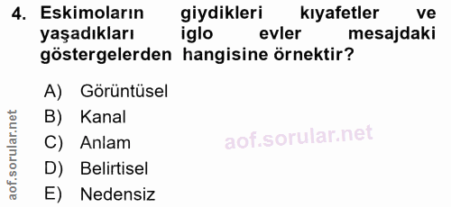 4. soru: Eskimoların giydikleri kıyafetler ve yaşadıkları iglo evler mesajdaki göstergelerden hangisine örnektir? A) Görüntüse…