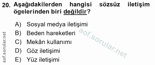 20. soru: Aşağıdakilerden hangisi sözsüz iletişim ögelerinden biri değildir? A) Sosyal medya iletişimi B) Beden hareketleri C)…
