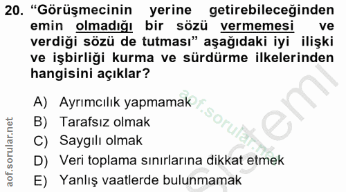20. soru: "Görüşmecinin yerine getirebileceğinden emin olmadığı bir sözü vermemesi ve verdiği sözü de tutması" aşağıdaki iyi il…