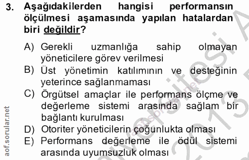 3. soru: Aşağıdakilerden hangisi performansın ölçülmesi aşamasında yapılan hatalardan biri değildir? A) Gerekli uzmanlığa sahi…