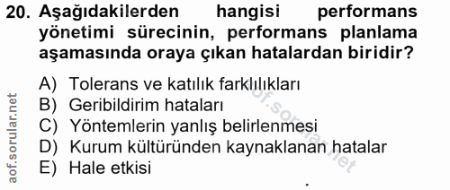 20. soru: Aşağıdakilerden hangisi performans yönetimi sürecinin, performans planlama aşamasında oraya çıkan hatalardan biridir?…