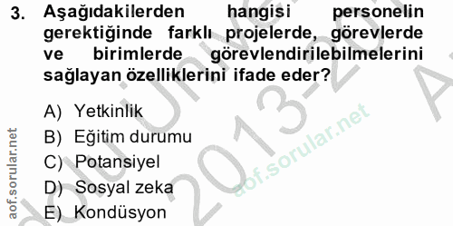 3. soru: Aşağıdakilerden hangisi personelin gerektiğinde farklı projelerde, görevlerde ve birimlerde görevlendirilebilmelerini…