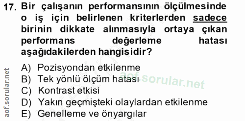 17. soru: Bir çalışanın performansının ölçülmesinde • iş için belirlenen kriterlerden sadece birinin dikkate alınmasıyla ortaya…