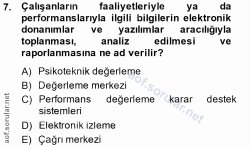 7. soru: Çalışanların faaliyetleriyle ya da performanslarıyla ilgili bilgilerin elektronik donanımlar ve yazılımlar aracıligiy…