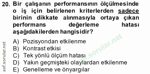 20. soru: Bir çalışanın performansının ölçülmesinde • iş için belirlenen kriterlerden sadece birinin dikkate alınmasıyla ortaya…