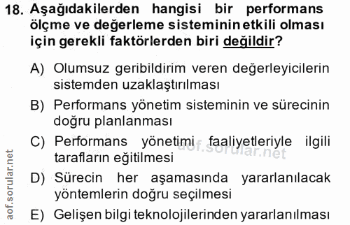 18. soru: Aşağıdakilerden hangisi bir performans ölçme ve değerleme sisteminin etkili olması için gerekli faktörlerden biri değ…