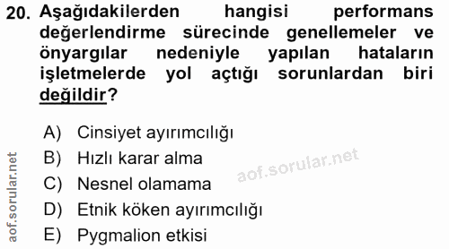 20. soru: Aşağıdakilerden hangisi performans değerlendirme sürecinde genellemeler ve önyargılar nedeniyle yapılan hataların işl…