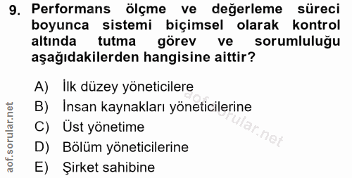9. soru: Performans ölçme ve değerleme süreci boyunca sistemi biçimsel olarak kontrol altında tutma görev ve sorumluluğu aşağı…