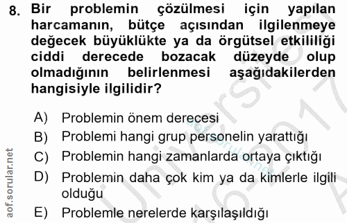 8. soru: Bir problemin çözülmesi için yapılan harcamanın, bütçe açısından ilgilenmeye değecek büyüklükte ya da örgütsel etkili…