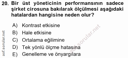 20. soru: Bir üst yöneticinin performansının sadece şirket cirosuna bakılarak ölçülmesi aşağıdaki hatalardan hangisine neden ol…