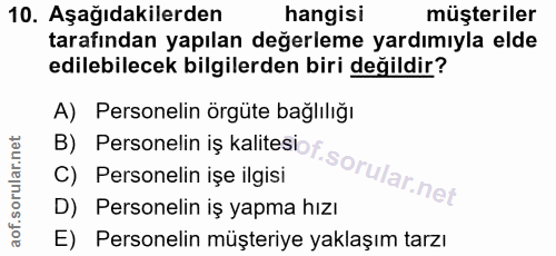 10. soru: Aşağıdakilerden hangisi müşteriler tarafından yapılan değerleme yardımıyla elde edilebilecek bilgilerden biri değildi…
