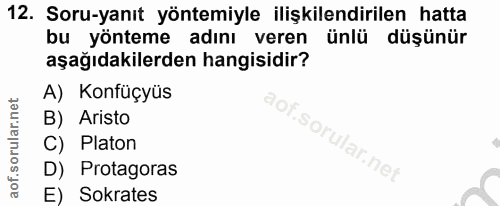 12. soru: Soru-yanıt yöntemiyle ilişkilendirilen hatta bu yönteme adını veren ünlü düşünür aşağıdakilerden hangisidir? A) Konfü…