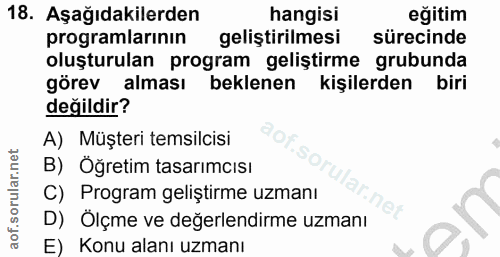 18. soru: Aşağıdakilerden hangisi eğitim programlarının geliştirilmesi sürecinde oluşturulan program geliştirme grubunda görev…