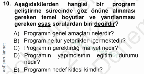 10. soru: Aşağıdakilerden hangisi bir program geliştirme sürecinde göz önüne alınması gereken temel boyutlar ve yanıtlanması ge…