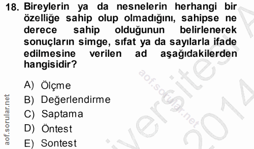 18. soru: Bireylerin ya da nesnelerin herhangi bir özelliğe sahip olup olmadığını, sahipse ne derece sahip olduğunun belirlener…